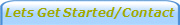 Lets Get Started/Contact